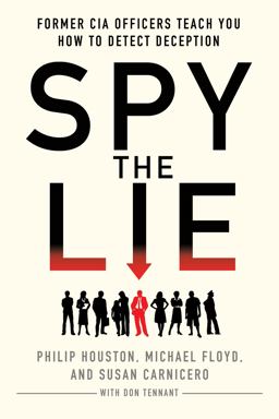Spy the Lie Former CIA Officers Teach You How to Detect Deception  9781250029621 Front Cover