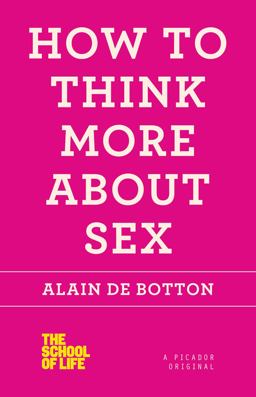 How to Think More about Sex  9781250030658 Front Cover