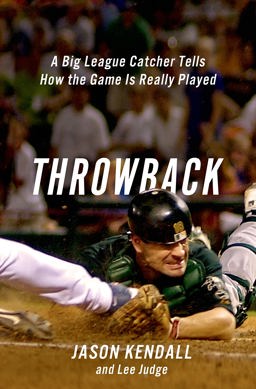 Throwback A Big League Catcher Tells How the Game Is Really Played  9781250031839 Front Cover