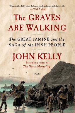 Graves Are Walking The Great Famine and the Saga of the Irish People  9781250032171 Front Cover