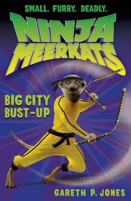 Ninja Meerkats (#6): Big City Bust-Up Ninja Meerkats (#6): Big City Bust-Up