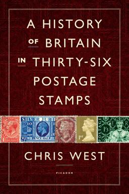 A History of Britain in Thirty-Six Postage Stamps A History of Britain in Thirty-Six Postage Stamps