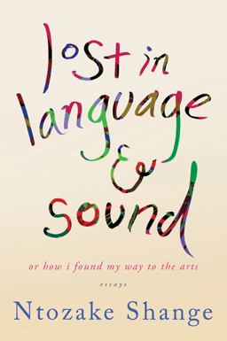 Lost in Language and Sound Or How I Found My Way to the Arts: Essays  9781250035561 Front Cover