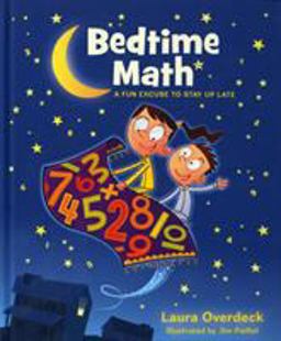 Bedtime Math: a Fun Excuse to Stay up Late  9781250035851 Front Cover