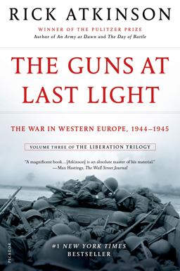 Guns at Last Light The War in Western Europe, 1944-1945  9781250037817 Front Cover