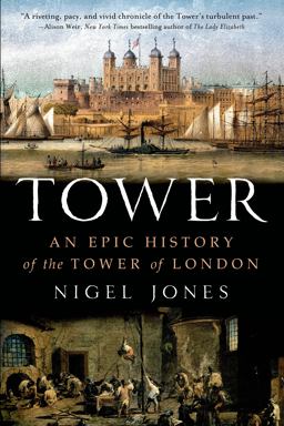 Tower An Epic History of the Tower of London  9781250038401 Front Cover