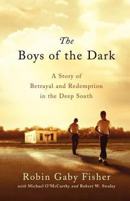 Boys of the Dark A Story of Betrayal and Redemption in the Deep South  9781250039255 Front Cover