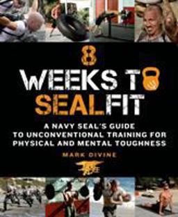 8 Weeks to SEALFIT A Navy SEAL's Guide to Unconventional Training for Physical and Mental Toughness-Revised Edition  9781250040541 Front Cover
