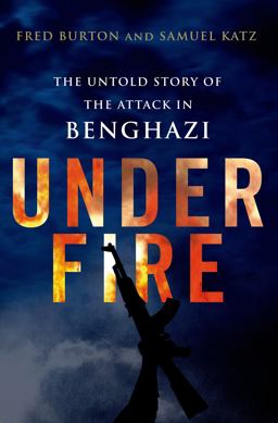 Under Fire The Untold Story of the Attack in Benghazi  9781250041104 Front Cover