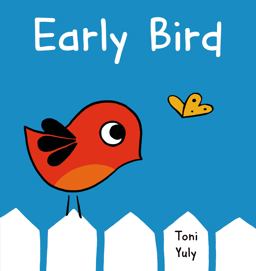 Early Bird A Picture Book  9781250043276 Front Cover