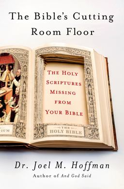 Bible's Cutting Room Floor The Holy Scriptures Missing from Your Bible  9781250047960 Front Cover