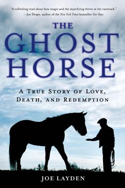 Ghost Horse A True Story of Love, Death, and Redemption  9781250048646 Front Cover