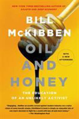 Oil and Honey The Education of an Unlikely Activist  9781250048714 Front Cover