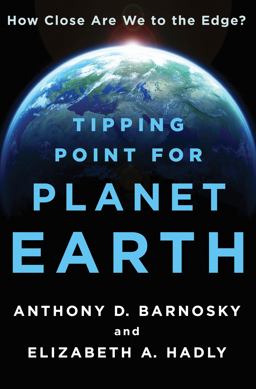 Tipping Point for Planet Earth: How Close Are We to the Edge?  9781250051158 Front Cover