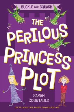 Buckle and Squash: the Perilous Princess Plot Buckle and Squash: the Perilous Princess Plot
