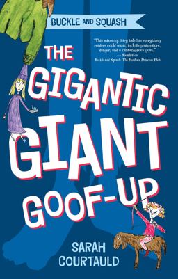 Buckle and Squash: the Gigantic Giant Goof-Up Buckle and Squash: the Gigantic Giant Goof-Up