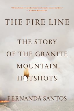 Fire Line The Story of the Granite Mountain Hotshots  9781250054043 Front Cover