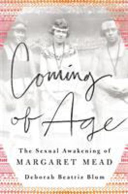Coming of Age The Sexual Awakening of Margaret Mead  9781250055729 Front Cover
