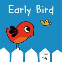 Early Bird A Picture Book  9781250057068 Front Cover