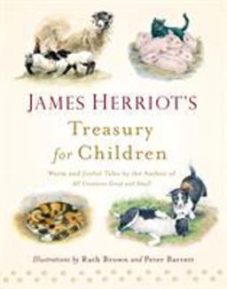 James Herriot's Treasury for Children Warm and Joyful Tales by the Author of All Creatures Great and Small  9781250058133 Front Cover