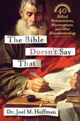 Bible Doesn't Say That 40 Biblical Mistranslations, Misconceptions, and Other Misunderstandings  9781250059482 Front Cover