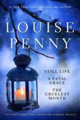 Louise Penny Boxed Set (1-3) Still Life, a Fatal Grace, the Cruelest Month  9781250059680 Front Cover