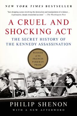 Cruel and Shocking Act The Secret History of the Kennedy Assassination  9781250060754 Front Cover