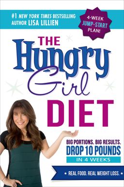 Hungry Girl Diet Big Portions. Big Results. Drop 10 Pounds in 4 Weeks  9781250061027 Front Cover