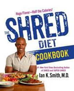 Shred Diet Cookbook Huge Flavors - Half the Calories  9781250061218 Front Cover