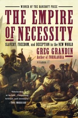 Empire of Necessity Slavery, Freedom, and Deception in the New World  9781250062109 Front Cover