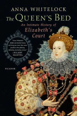 Queen's Bed An Intimate History of Elizabeth's Court  9781250062307 Front Cover