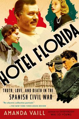 Hotel Florida: Truth, Love, and Death in the Spanish Civil War  9781250062444 Front Cover