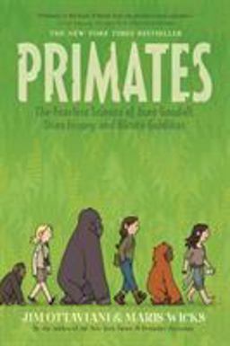 Primates The Fearless Science of Jane Goodall, Dian Fossey, and Birutï¿½ Galdikas  9781250062932 Front Cover