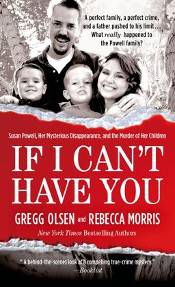 If I Can't Have You Susan Powell, Her Mysterious Disappearance, and the Murder of Her Children  9781250066688 Front Cover