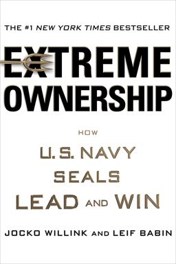 Extreme Ownership How U.S. Navy SEALs Lead and Win  9781250067050 Front Cover