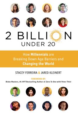 2 Billion under 20 How Millennials Are Breaking down Age Barriers and Changing the World  9781250067616 Front Cover