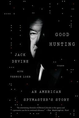 Good Hunting An American Spymaster's Story  9781250069634 Front Cover