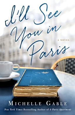 I'll See You in Paris A Novel  9781250070630 Front Cover