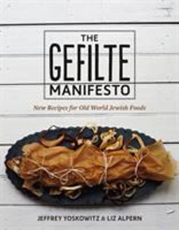 Gefilte Manifesto New Recipes for Old World Jewish Foods  9781250071385 Front Cover
