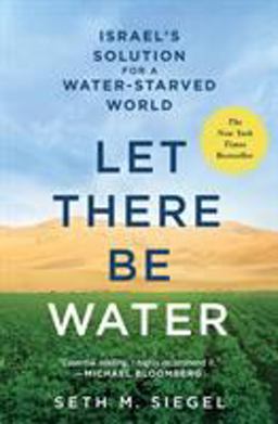 Let There Be Water Israel's Solution for a Water-Starved World  9781250073952 Front Cover