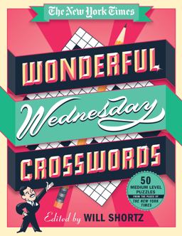 New York Times Wonderful Wednesday Crosswords 50 Medium-Level Puzzles from the Pages of the New York Times  9781250075420 Front Cover
