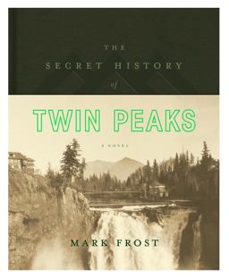 The Secret History of Twin Peaks The Secret History of Twin Peaks