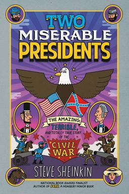 Two Miserable Presidents Everything Your Schoolbooks Didn't Tell You about the Civil War  9781250075789 Front Cover