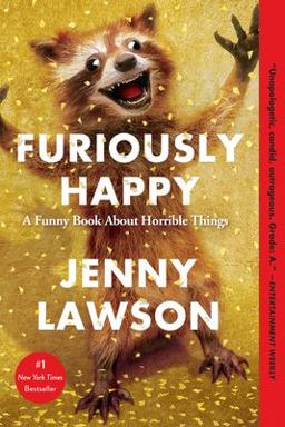 Furiously Happy A Funny Book about Horrible Things  9781250077028 Front Cover