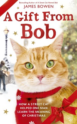 Gift from Bob How a Street Cat Helped One Man Learn the Meaning of Christmas  9781250077332 Front Cover