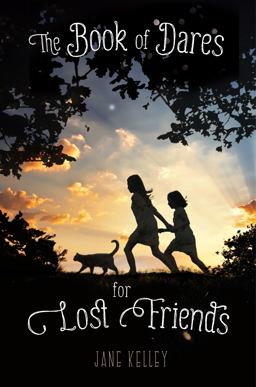 Book of Dares for Lost Friends 1st 9781250079831 Front Cover