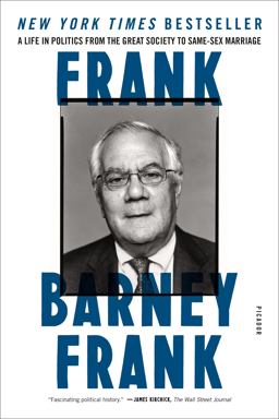 Frank A Life in Politics from the Great Society to Same-Sex Marriage  9781250083265 Front Cover