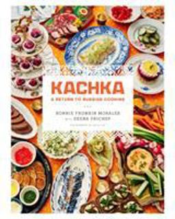 Kachka A Return to Russian Cooking  9781250087607 Front Cover
