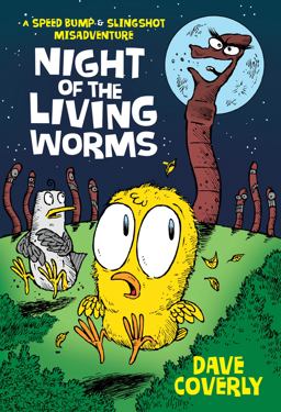 Night of the Living Worms A Speed Bump and Slingshot Misadventure  9781250090508 Front Cover