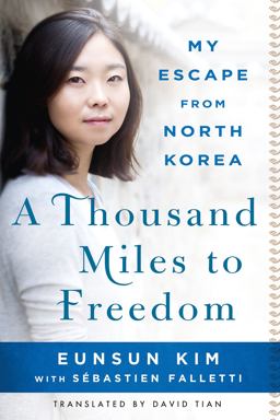 Thousand Miles to Freedom My Escape from North Korea  9781250092847 Front Cover